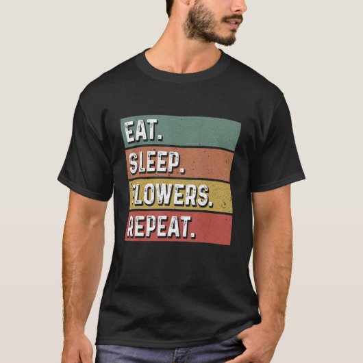 Eat Sleep Flowers Herhaal Gardener Botanische Plan T-shirt (Voorkant)