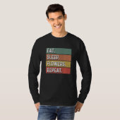 Eat Sleep Flowers Repeat Gardener Botanical Plants T-shirt (Voorkant volledig)