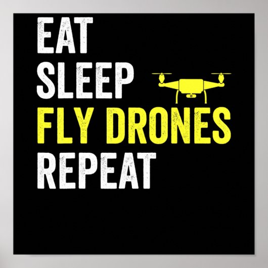 Eat Sleep Fly Drones Herhaal Drone Pilot Quadcopte Poster (Voorkant)