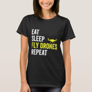 Eat Sleep Fly Drones Herhaal Drone Pilot Quadcopte T-shirt