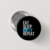 Eat Sleep Fly herhaalde Funny Aviation Pilot Gifts Ronde Button 3,2 Cm (Voorkant /achterkant)