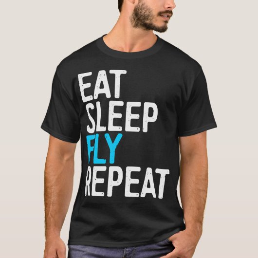 Eat Sleep Fly Herhalen T-shirt (Voorkant)