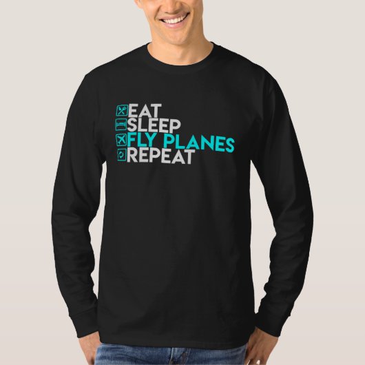 Eat Sleep Fly Planes Repeat  Trendy Airplane Pilo T-shirt (Voorkant)