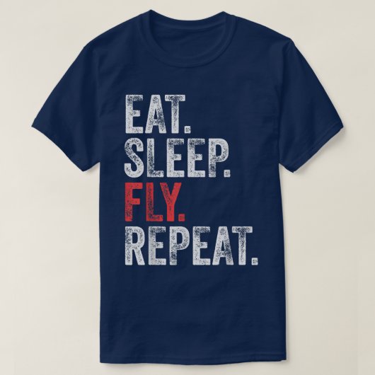 Eat Sleep Fly Repat Aviation Pilot Funny  T-shirt (Design voorkant)