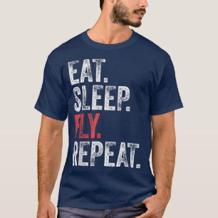 Eat Sleep Fly Repat Aviation Pilot Funny T-shirt