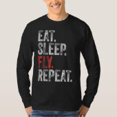 Eat Sleep Fly Repat Aviation Pilot Funny  T-shirt (Voorkant)