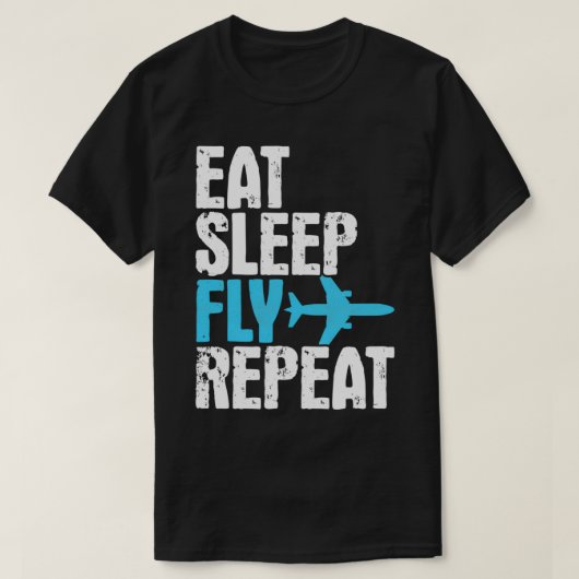 Eat Sleep Fly Repeat Airplane Traveling Gift T-shirt (Design voorkant)