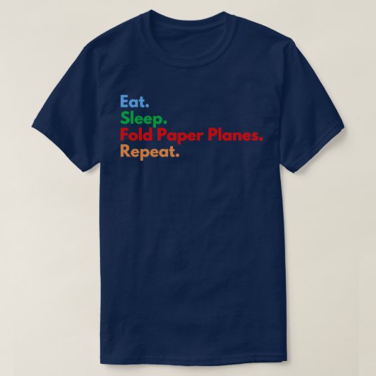 Eat Sleep Fold Paper Planes Herhalen T-shirt (Design voorkant)