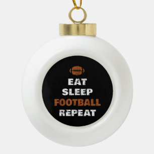 Eat Sleep Football Herhaal Liefde Football  Gi Keramische Bal Ornament