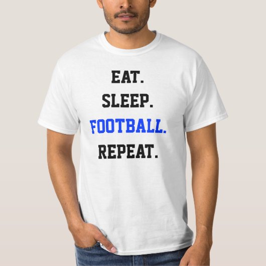 Eat Sleep Football Herhalingswaarde T-shirt (Voorkant)