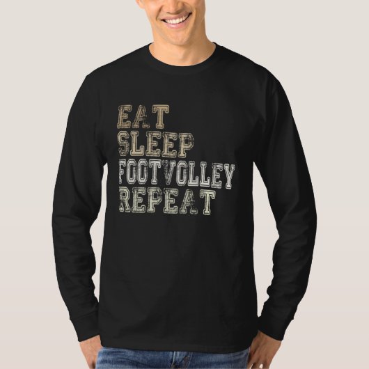 Eat Sleep Footvolley Repeat saying footvolley play T-shirt (Voorkant)