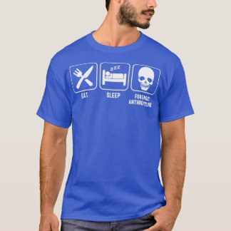 Eat Sleep Forensic Anthropology 4 T-shirt