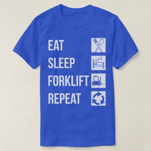 Eat Sleep Forklift Herhaal 1 T-shirt (Design voorkant)