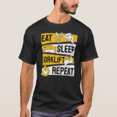 Eat Sleep Forklift Herhaling Operator Forkstacker T-shirt (Voorkant)