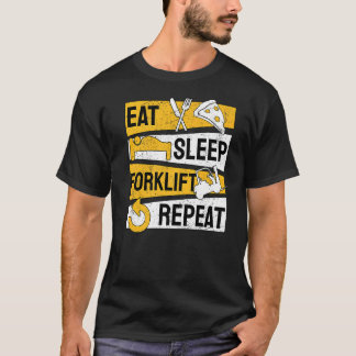 Eat Sleep Forklift Herhaling Operator Forkstacker T-shirt