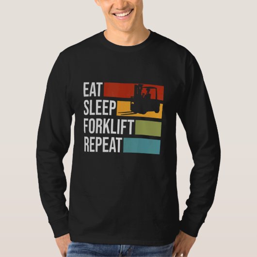 Eat Sleep Forklift Repareert Forklift Operator For T-shirt (Voorkant)