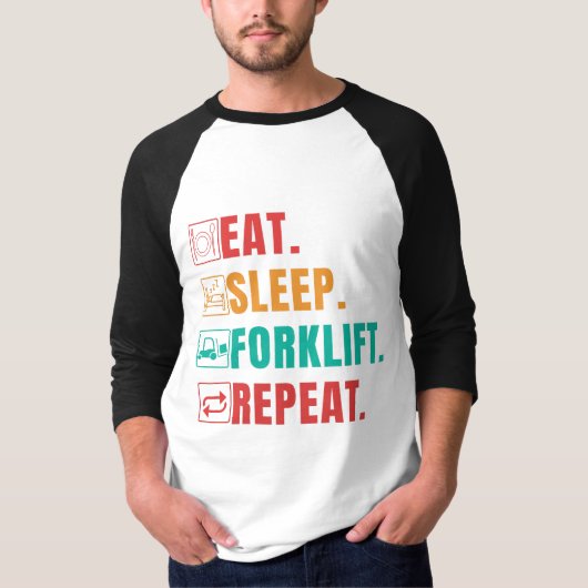 EAT SLEEP FORKLIFT REPEAT - FORKLIFT OPERATOR T-SHIRT (Voorkant)