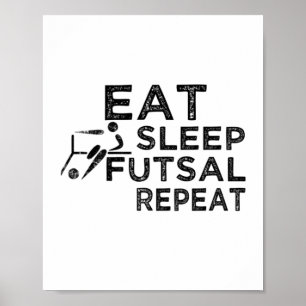 Eat Sleep Futsal Herhalen Poster