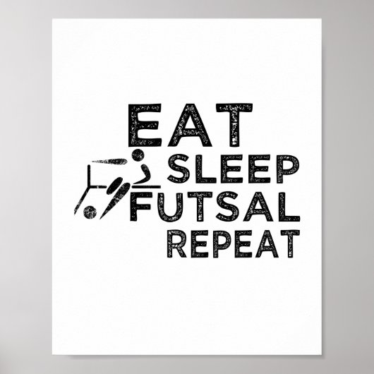 Eat Sleep Futsal Herhalen Poster (Voorkant)