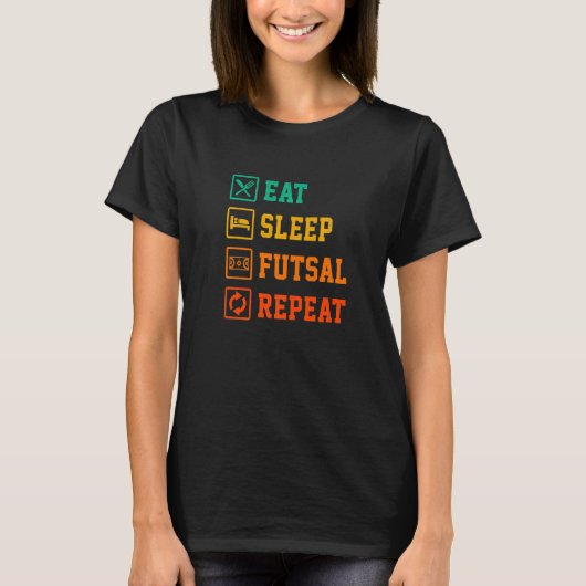 Eat Sleep Futsal Repeat Indoor Soccer Player Footb T-shirt (Voorkant)