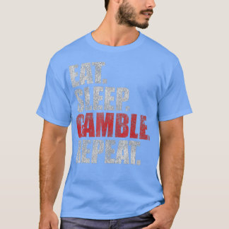 Eat Sleep Gamble Herhaal Funny Retro T-shirt