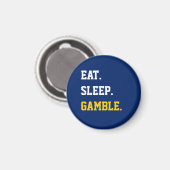 Eat Sleep Gamble Magneet (Voorkant / Achterkant)