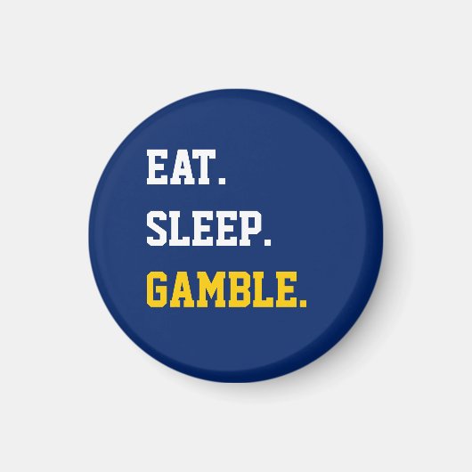Eat Sleep Gamble Magneet (Voorkant)
