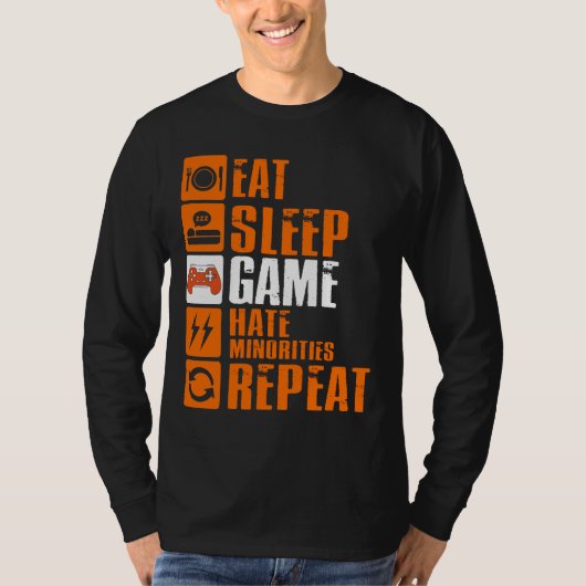 Eat Sleep Game Hate-minderheden Herhalen T-shirt (Voorkant)
