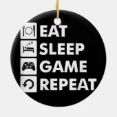 Eat Sleep Game Herhaal Funny Gamer Nerd Humor Keramisch Ornament (Achterkant)