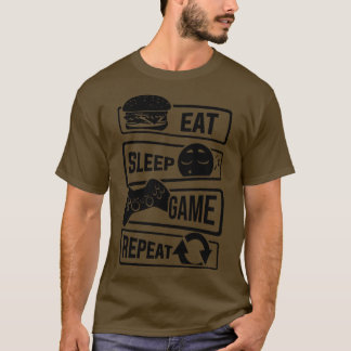 Eat Sleep Game Herhaal games Video games 1 T-shirt