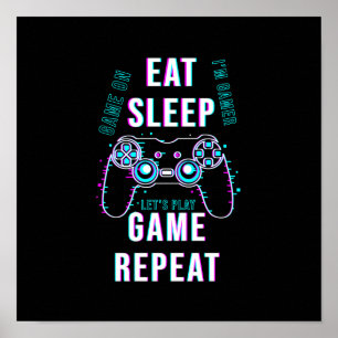 Eat Sleep Game Herhalen - Gamers Poster