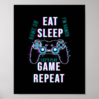 Eat Sleep Game herhalen - Gamers Poster. Poster