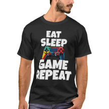 EAT SLEEP GAME REPEAT