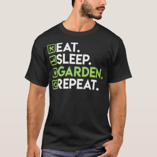 Eat Sleep Garden Herhaal tuinbouw voor tuinders T-shirt