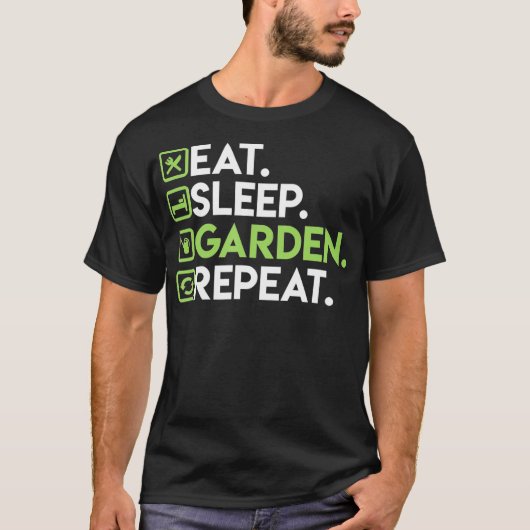Eat Sleep Garden Herhaal tuinbouw voor tuinders T-shirt (Voorkant)