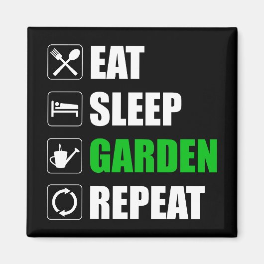 Eat Sleep Garden Herhalen Magneet (Voorkant)