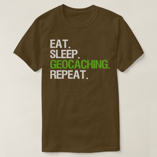 Eat Sleep Geocaching Herhaling T-shirt (Design voorkant)
