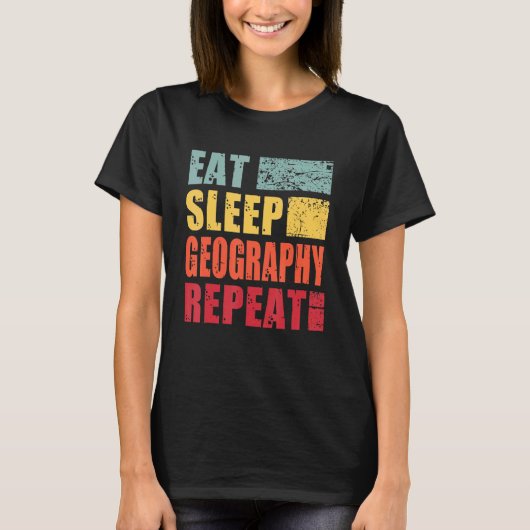 Eat Sleep Geography Herhalen T-shirt (Voorkant)