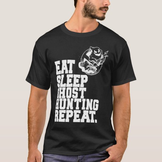 Eat Sleep Ghost Hunting Repeat Ghost Hunter 1 T-shirt (Voorkant)