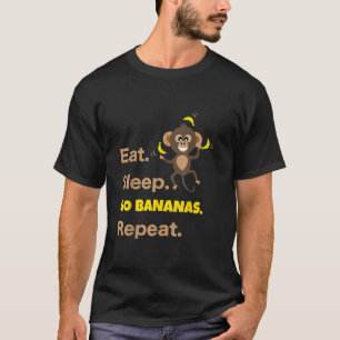 Eat Sleep Go Bananas Herhaal Funny Cute Animal Mon T-shirt