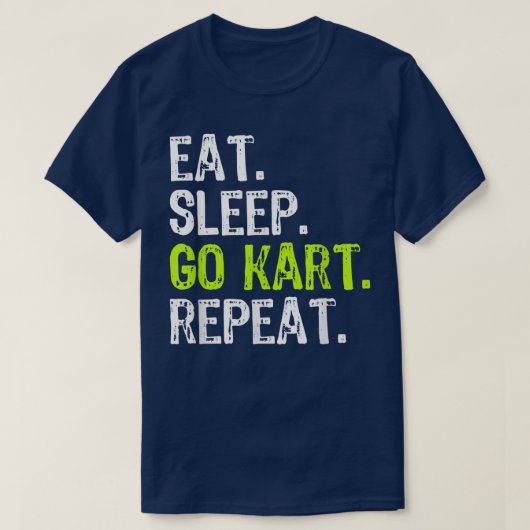 Eat Sleep Go Kart Repeat Gift Gokarting Gocarting  T-shirt (Design voorkant)