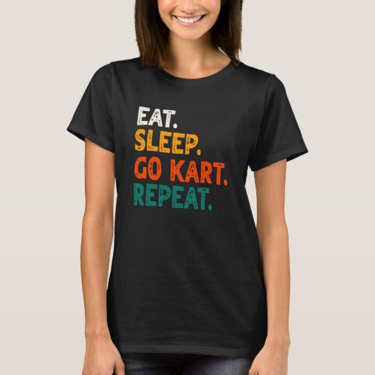 Eat Sleep Go Kart Repeat Go Kart Racing 2 T-shirt (Voorkant)