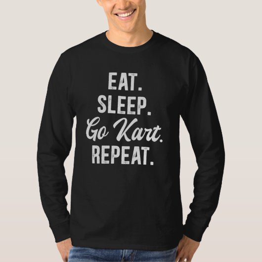 Eat Sleep Go Kart Repeat Go Kart Racing  3 T-shirt (Voorkant)