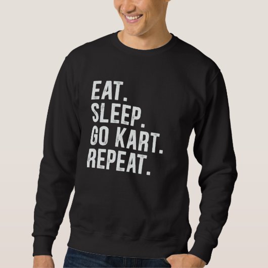Eat Sleep Go Kart Repeat Go Kart Racing 4 Trui (Voorkant)