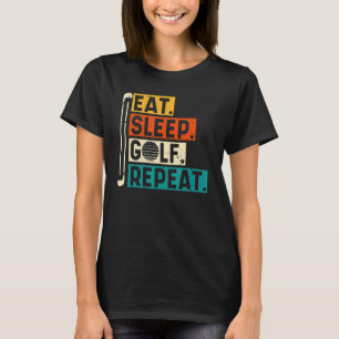 Eat Sleep Golf Herhaal Golfing Golfer Quotes T-shirt