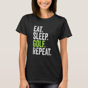 Eat Sleep Golf Herhalen Golfend Tournament Cute Co T-shirt