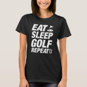 Eat Sleep Golf Herhalen T-shirt (Voorkant)