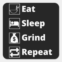 Eat Sleep Grind Herhalen