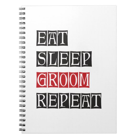 Eat Sleep Groom Herhalen Notitieboek (Voorkant)