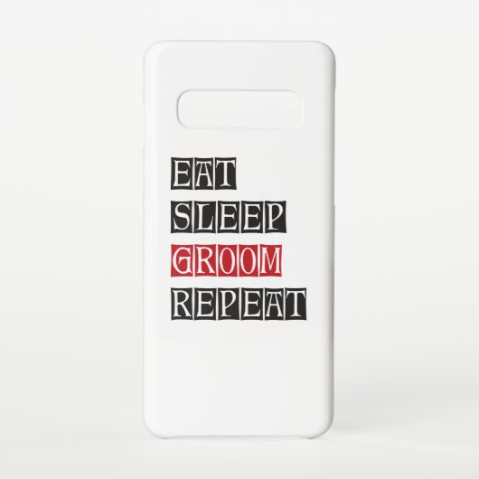 Eat Sleep Groom Herhalen Samsung Galaxy Hoesje (Achterkant)